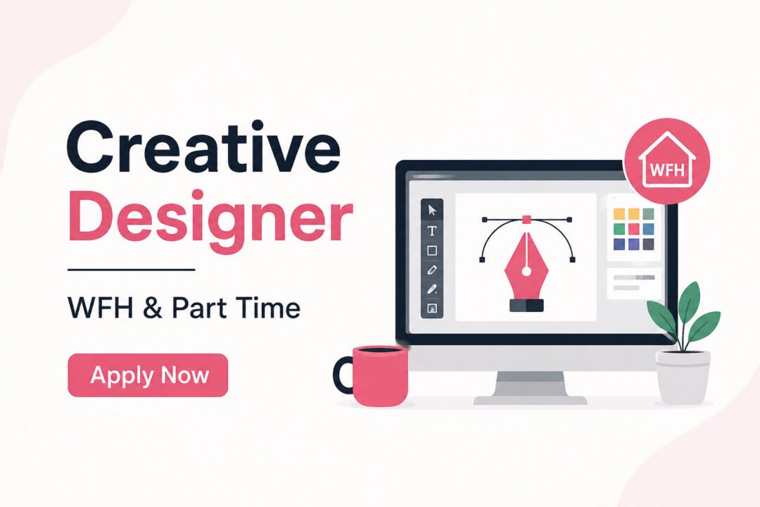 Creative Designer (WFH & Part-Time) Recruitment 2026